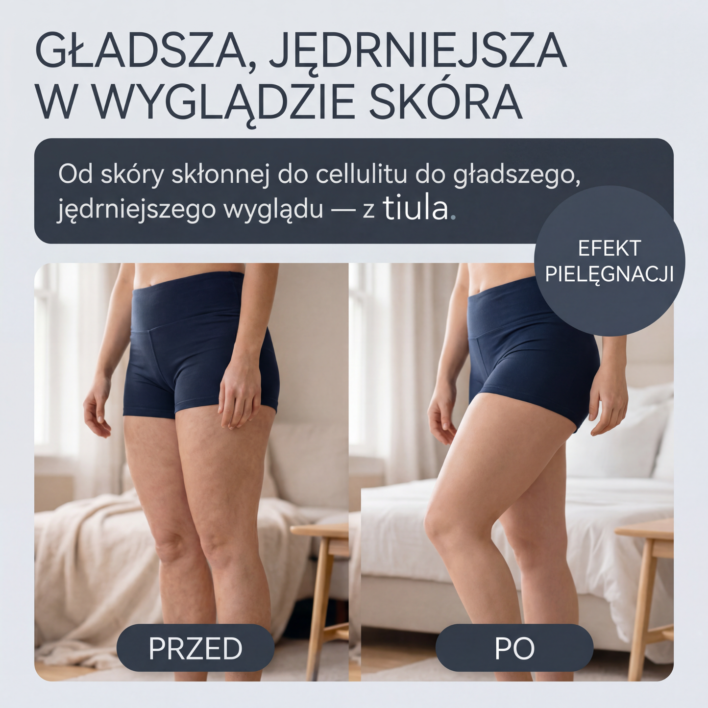 Tiula™ One Touch - bardziej stonowana skóra.